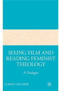 Seeing Film and Reading Feminist Theology