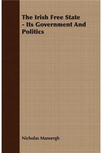 Irish Free State - Its Government And Politics
