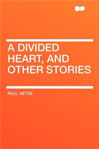 A Divided Heart, and Other Stories