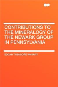 Contributions to the Mineralogy of the Newark Group in Pennsylvania