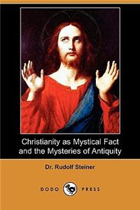 Christianity as Mystical Fact and the Mysteries of Antiquity (Dodo Press)