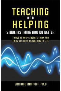 Teaching and Helping Students Think and Do Better