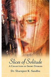 Slices of Solitude