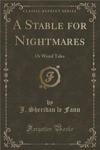 A Stable for Nightmares