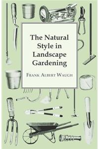 The Natural Style in Landscape Gardening