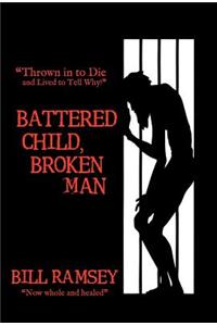 Battered Child, Broken Man