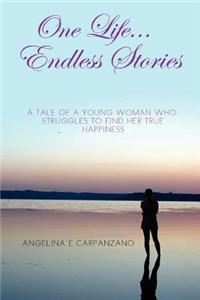 One Life... Endless Stories