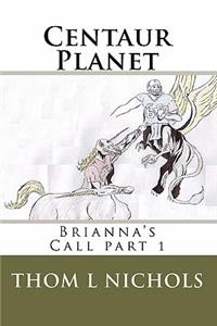 Centaur Planet: Brianna's Call