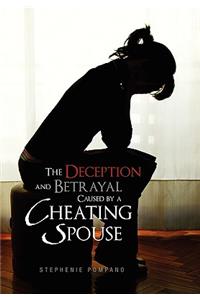 Deception and Betrayal Caused by a Cheating Spouse