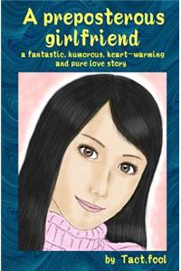 A preposterous girlfriend (a fantastic, humorous, heart-warming and pure love story)