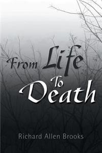 From Life to Death