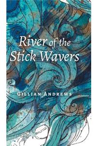 River of the Stick Wavers