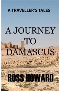 A Traveller's Tales - A Journey to Damascus