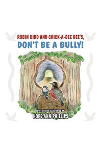 Robin Bird and Chick-A-Dee Dee's, Don't Be a Bully!
