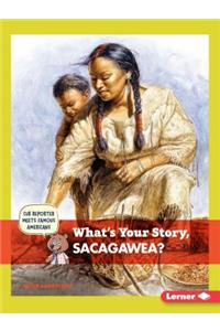 What's Your Story, Sacagawea?