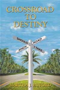 Crossroad to Destiny