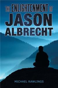 Enlightenment of Jason Albrecht