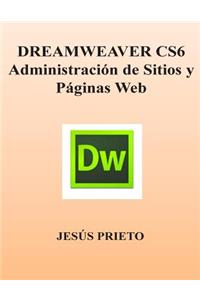 Dreamweaver Cs6. Administracion de Sitios Y Paginas Web