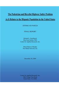 Pedestrian and Bicyclist Highway Safety Problem As It Relates to the Hispanic Population in the United States