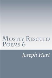 Mostly Rescued Poems 6