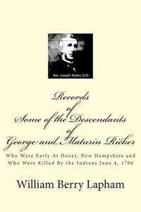 Records of Some of the Descendants of George and Maturin Ricker