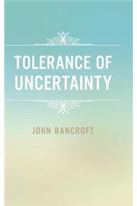 Tolerance of Uncertainty