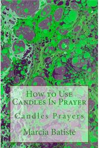 How to Use Candles In Prayer