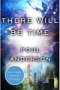 There Will Be Time