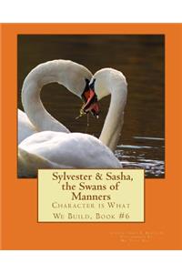 Sylvester & Sasha, the Swans of Manners