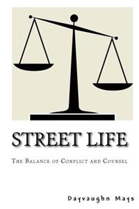 Street Life: The Balance of Conflict and Counsel