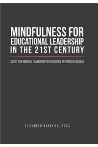Mindfulness for Educational Leadership in the 21st Century
