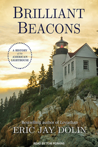 Brilliant Beacons: A History of the American Lighthouse