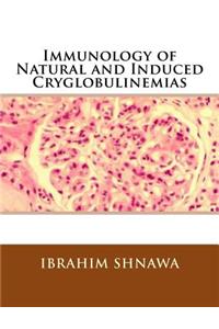 Immunology of Natural and Induced Cryoglobulinemia