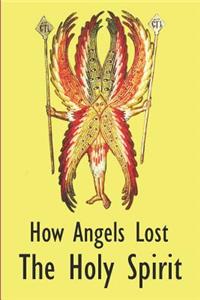 How Angels Lost The Holy Spirit