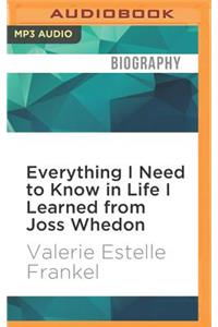 Everything I Need to Know in Life I Learned from Joss Whedon