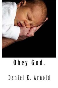 Obey God.