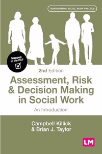 Assessment, Risk and Decision Making in Social Work