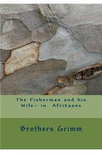 The Fisherman and his Wife- in Afrikaans