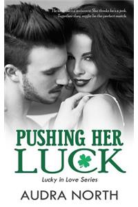 Pushing Her Luck
