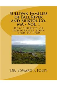 Sullivan Familes of Fall River and Bristol Co. MA - Vol. 1