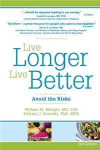 Live Longer Live Better: Avoid the Risks