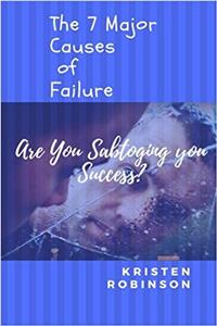 7 Major Causes of Failure Are you Sabotaging your Success?