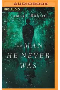 The Man He Never Was
