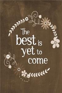 Chalkboard Journal - The Best Is Yet To Come (Brown)