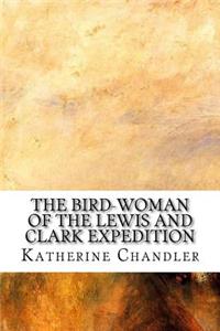 The Bird-Woman of the Lewis and Clark Expedition