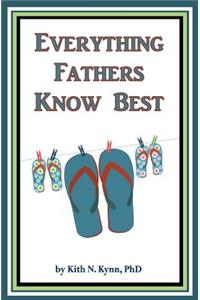 Everything Fathers Know Best