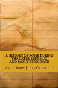 A History of Rome During the Later Republic and Early Principate