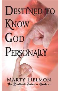Destined to Know God Personally