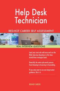 Help Desk Technician Red-Hot Career Self Assessment Guide; 1184 Real Interview Q