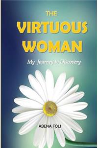 The Virtuous Woman: My Journey to Discovery